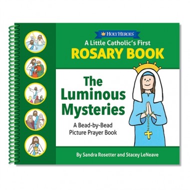 A Little Catholics First Rosary Book:...