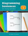 Diagramming Sentences for Young Catholics Book Set Diagramming Sentences for Young Catholics Book Set