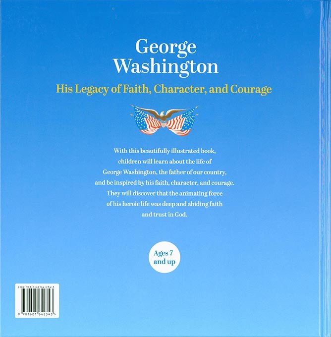 George Washington: His Legacy of Faith, Character, and Courage