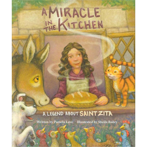 A Miracle in the Kitchen: A Legend about St. Zita