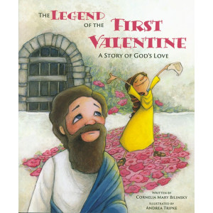 The Legend of the First Valentine: A Story of God's Love