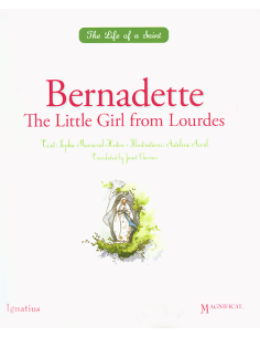 Bernadette: The Little Girl from Lourdes
