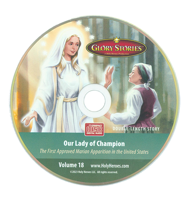 Glory Stories: Our Lady of Champion