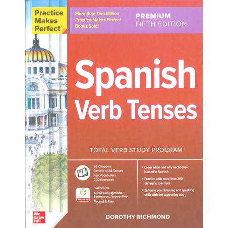 Practice Makes Perfect: Spanish Verb Tenses Practice Makes Perfect: Spanish Verb Tenses