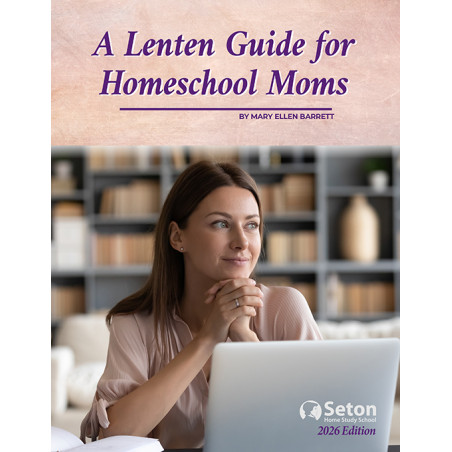 A Lenten Guide for Homeschool Moms