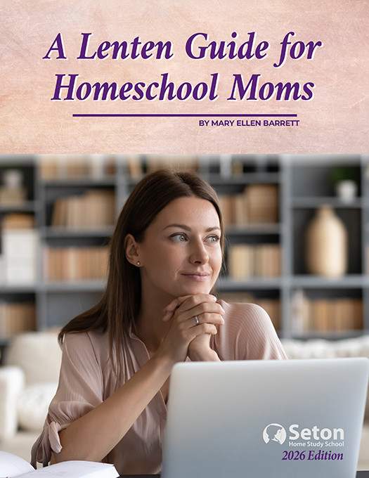 A Lenten Guide for Homeschool Moms