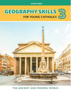 Geography Skills 3 for Young Catholics: The Ancient and Modern World
