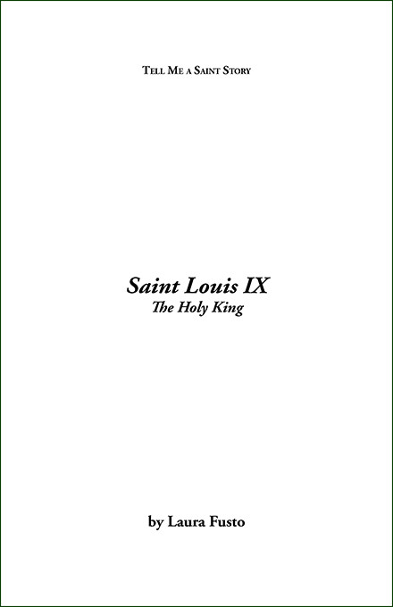 Saint Louis IX: The Holy King