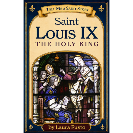 Saint Louis IX: The Holy King