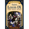 Saint Louis IX: The Holy King