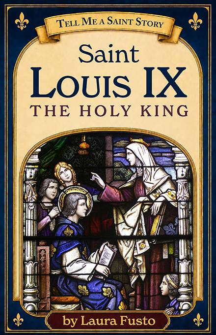Saint Louis IX: The Holy King