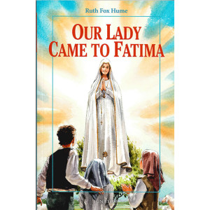 Our Lady Came to Fatima