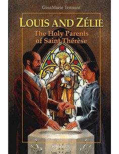 Louis and Zelie: The Holy Parents of St. Therese