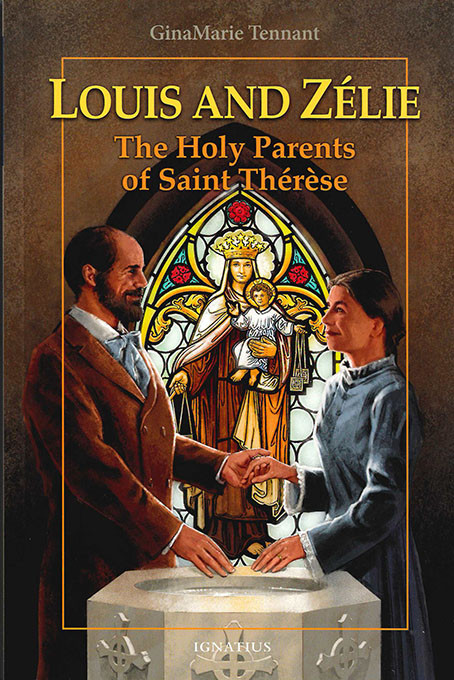 Louis and Zelie: The Holy Parents of St. Therese