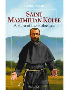 St. Maximilian Kolbe: A Hero of the Holocaust