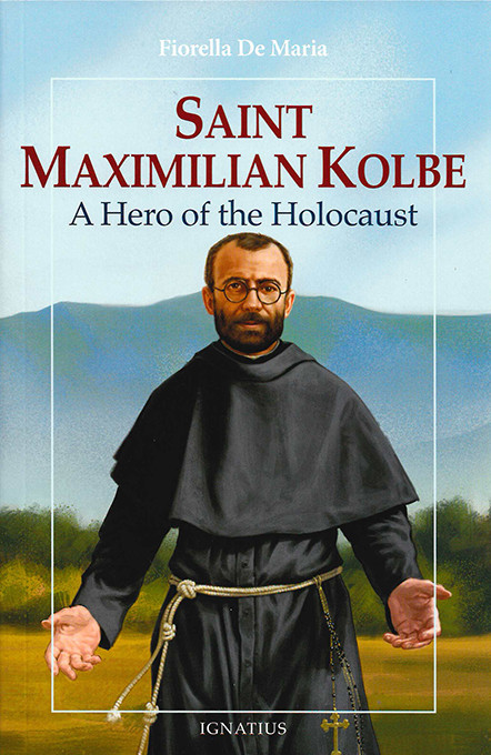 St. Maximilian Kolbe: A Hero of the Holocaust