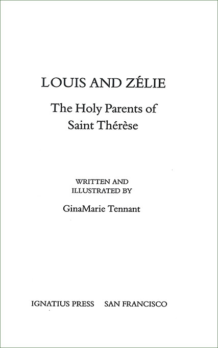Louis and Zelie: The Holy Parents of St. Therese
