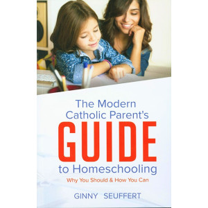 The Modern Catholic Parents Guide to Homeschooling