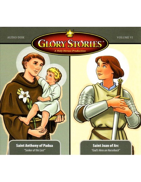 Glory Stories: St. Anthony & St. Joan of Arc