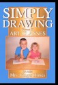 Simply Drawing Vol. 4 Art Classes (Life of Jesus)