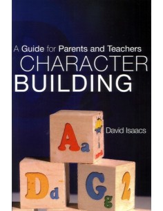 Character Building: A Guide for Parents and Teachers