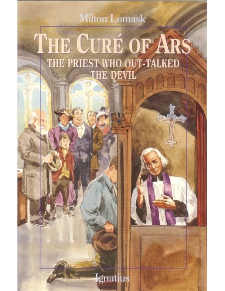 The Cure'of Ars: The Priest Who Out-Talked the Devil