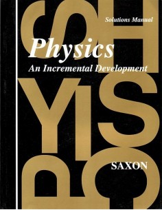 Saxon Physics (1st edition) Solutions Manual