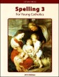 Spelling 3 for Young Catholics (key in book)